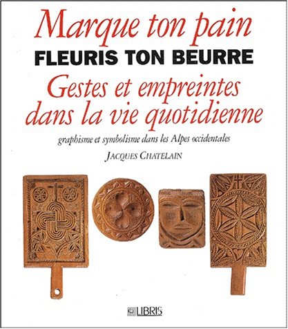 Marque ton pain, fleuris ton beurre