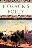 Front cover for the book Hosack's Folly: A Novel of Old New York by Gillen D'Arcy Wood
