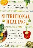 Hardcover The Complete Illustrated Guide to Nutritional Healing: A Practical Approach to Nutrition for Healthy Living Book