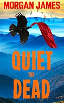 Quiet The Dead: A Promise McNeal Mystery (Promise McNeal Mysteries Book 1) by [James, Morgan]