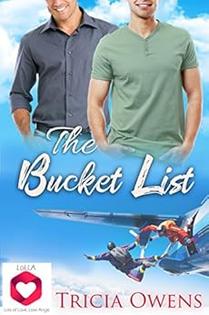 The Bucket List: Lots of Love, Low Angst M/M Romance (LoLLA Book 1) by [Owens, Tricia]