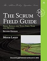 The Scrum Field Guide: Agile Advice for Your First Year and Beyond (2nd Edition) (Addison-Wesley Signature Series (Cohn)) The Scrum Field Guide: Agile Advice for Your First Year and Beyond (2nd Edition) (Addison-Wesley Signature Series (Cohn))
