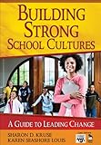 Cover of Building Strong School Cultures: A Guide to Leading Change (Leadership for Learning Series)