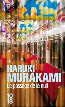 Le passage de la nuit, by Haruki Murakami Théodore Morita Le passage de la nuit, by Haruki Murakami Théodore Morita