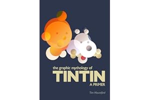 The Graphic Mythology of Tintin - a Primer