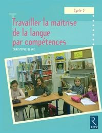 Travailler la maîtrise de la langue par compétences