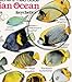 Indian Ocean: Fishwatchers Fish Guide for Maldives, Seychelles, Kenya