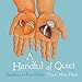 A Handful of Quiet: Happiness in Four Pebbles by Thich Nhat Hanh