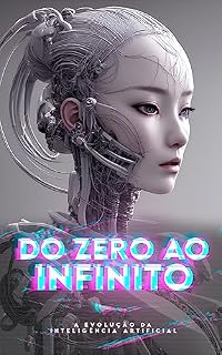 Livro Do Zero ao Infinito: A Evolução da Inteligência Artificial