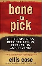 Bone to Pick: Of Forgiveness, Reconciliation, Reparation, and Revenge