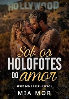 Livro Sob os holofotes do amor (Sob a pele Livro 1)