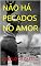 Livro NÃO HÁ PECADOS NO AMOR