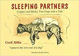 Sleeping Partners: Cracker and Micky: Two Dogs with a Tale (Cracker and Micky, the Stars of Cecil Al by