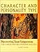 Character and Personality Type, Discovering Your Uniqueness for Career and Relationship Success