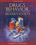 Drugs, Behavior, and Modern Society (5th Edition), Charles F. Levinthal, 0205483291