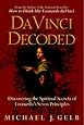 Da Vinci Decoded: Discovering the Spiritual Secrets of Leonardo's Seven Principles