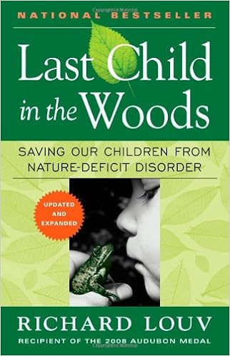 Last Child In The Woods Saving Our Children From Nature Deficit Disorder Louv Richard 8580001049731 Amazon Com Books
