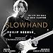 Slowhand: The Life and Music of Eric Clapton by 