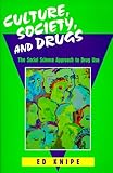 Culture, Society, and Drugs : The Social Science Approach to Drug Use, Knipe, Ed, 0881338419