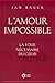 L'amour impossible : La folie nécessaire du coeur by 