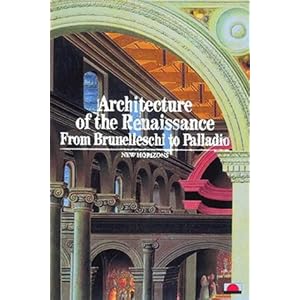Architecture of the Renaissance (New Horizons)
