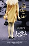 Front cover for the book The Old Man and Me by Elaine Dundy