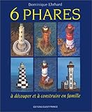 Six phares : A découper et àconstruire en famille by