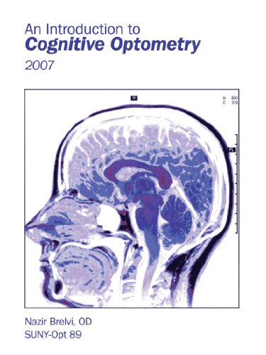 An Introduction to Cognitive Optometry: 2007, by OD Nazir Brelvi An Introduction to Cognitive Optometry: 2007, by OD Nazir Brelvi