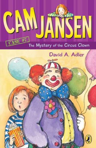 Cam Jansen and the Mystery of the Circus Clown #7