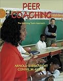 Peer Coaching : The Learning Team Approach, Barbknecht, Arnold and Kieffer, Connie W., 1575173778