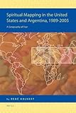 Spiritual Mapping in the United States and Argentina, 1989-2005: A Geography of Fear (Religion in the Americas) by Rene Holvast (2008-10-29) by 