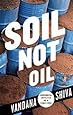 Soil Not Oil: Environmental Justice in an Age of Climate Crisis