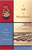 I Call to Remembrance: Toyo Suyemoto's Years of Internment by 