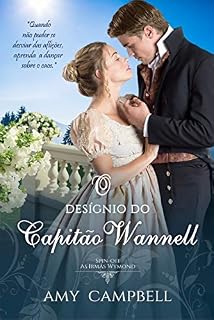 Livro O Desígnio do Capitão Wannell (As Irmãs Wymond Livro 4)