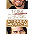 Tom Cruise: An Unauthorized Biography