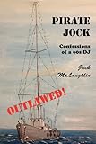 Pirate Jock: Confessions of a 60s DJ by 