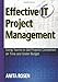 Effective IT Project Management: Using Teams to Get Projects Completed on Time and Under Budget by Anita Rosen