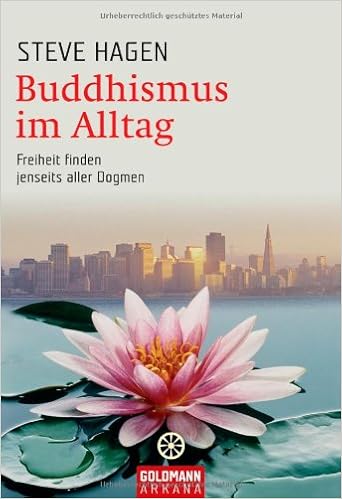 Buddhismus Im Alltag Freiheit Finden Jenseits Aller Dogmen Amazon De Hagen Steve Bucher