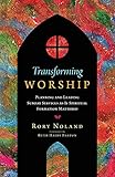 Transforming Worship: Planning and Leading Sunday