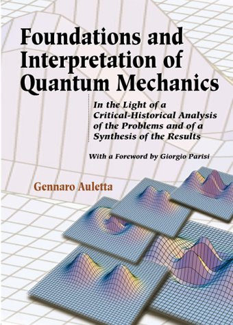 Foundations and Interpretation of Quantum Mechanics: In the Light of a Critical-Historical Analysis of the Problems and of a Synthesis of the Results cover