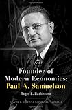Founder of Modern Economics: Paul A. Samuelson: Volume 1: Becoming Samuelson, 1915-1948 (Oxford Studies in History of Economics)