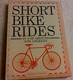 Front cover for the book Short Bike Rides in and Around Los Angeles by Robert Winning