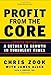 Profit from the Core: A Return to Growth in Turbulent Times - Book by James Allen