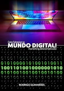 Livro Como Sobreviver no Mundo Digital : Marketing Descomplicado.