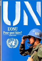 L' ONU, pour quoi faire ?