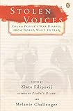 Stolen Voices: Young People's War Diaries, from World War I to Iraq by Zlata Filipovic, Melanie Challenger