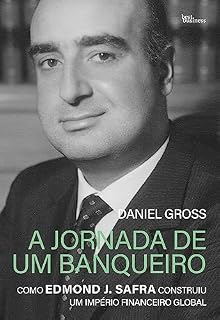 Livro A jornada de um banqueiro: Como Edmond J. Safra construiu um império financeiro global