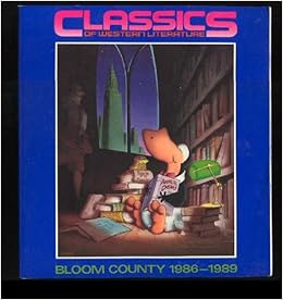 Classics Of Western Literature Bloom County 1986 1989 Breathed Berke 9780316107549 Amazon Com Books