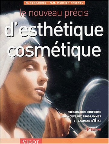 Le  nouveau précis d'esthétique cosmétique