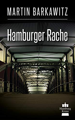 Hamburger Rache: SoKo Hamburg 10 - Ein Heike Stein Krimi (Soko Hamburg - Ein Fall für Heike Stein) (German Edition)